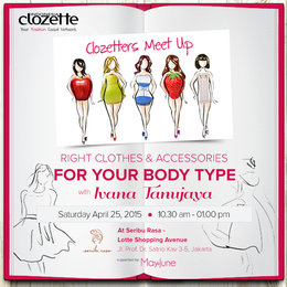 Clozetters Meet Up: Perfect Clothes & Accessories For Your Body Type